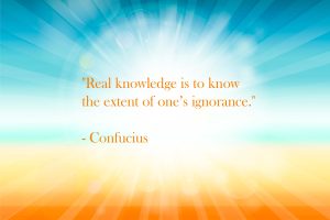 Real knowledge is to know the extent of one’s ignorance.